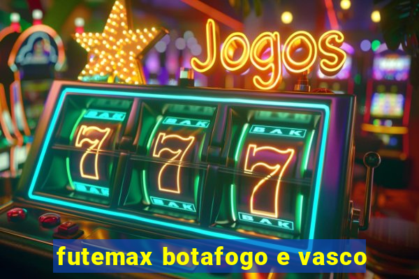 futemax botafogo e vasco